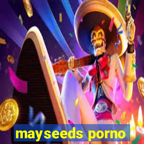 mayseeds porno